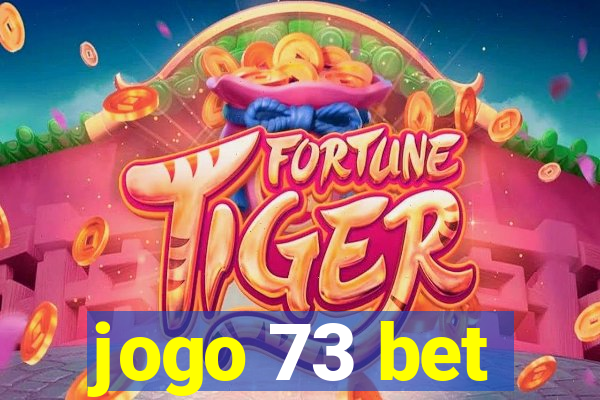 jogo 73 bet